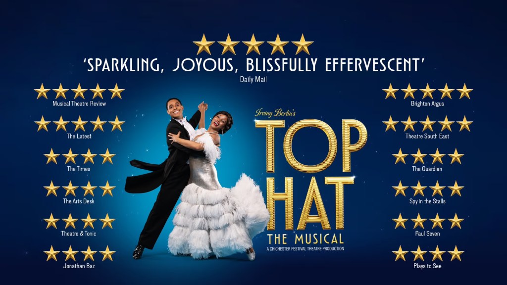 Promotional image for 'Top Hat: The Musical' featuring a couple dancing, with five-star reviews from various sources, set against a blue background.